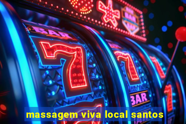 massagem viva local santos